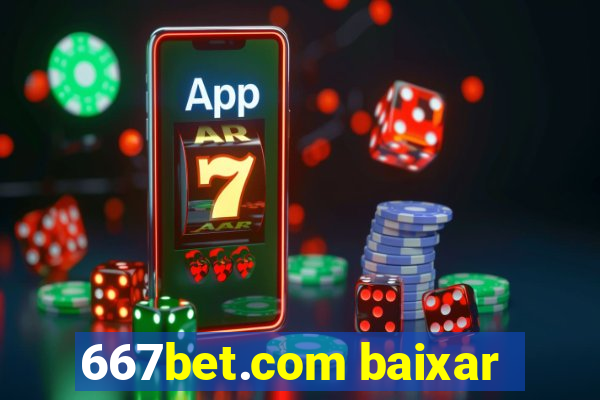 667bet.com baixar